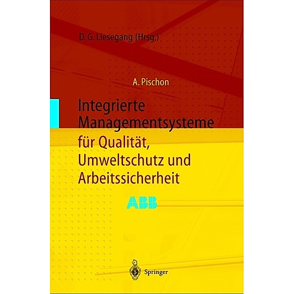 Integrierte Managementsysteme für Qualität, Umweltschutz und Arbeitssicherheit, Alexander Pischon