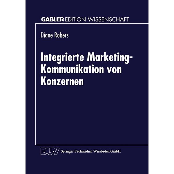 Integrierte Marketing-Kommunikation von Konzernen / Gabler Edition Wissenschaft