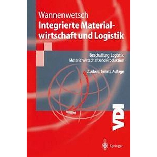 Integrierte Materialwirtschaft und Logistik / VDI-Buch, Helmut Wannenwetsch