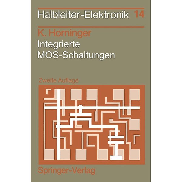 Integrierte MOS-Schaltungen / Halbleiter-Elektronik Bd.14, Karlheinrich Horninger