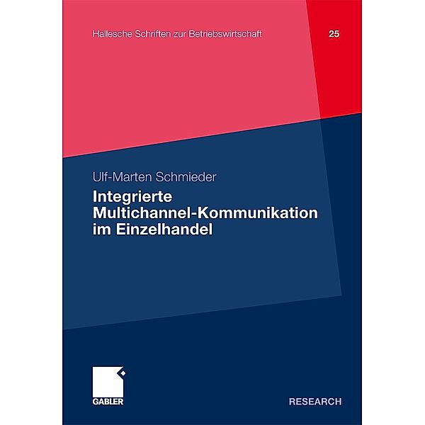 Integrierte Multichannel-Kommunikation im Einzelhandel / Hallesche Schriften zur Betriebswirtschaft Bd.25, Ulf-Marten Schmieder