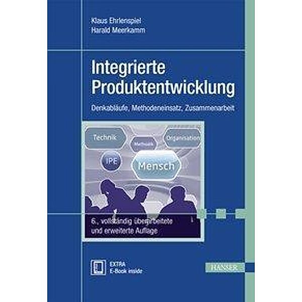 Integrierte Produktentwicklung, m. 1 Buch, m. 1 E-Book, Klaus Ehrlenspiel, Harald Meerkamm