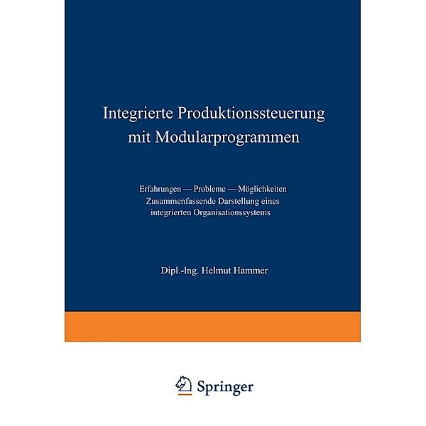 Integrierte Produktionssteuerung mit Modularprogrammen, Helmut Hammer
