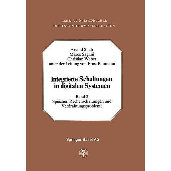 Integrierte Schaltungen in Digitalen Systemen / Lehr- und Handbücher der Ingenieurwissenschaften Bd.32, A. Shah, Saglini, Weber