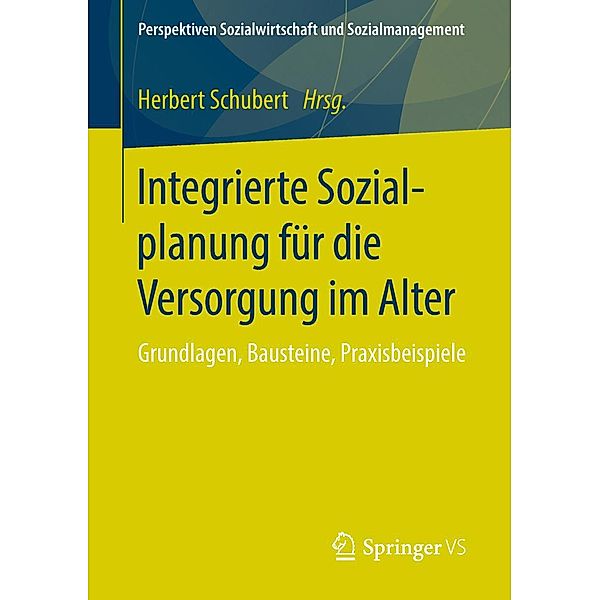 Integrierte Sozialplanung für die Versorgung im Alter / Perspektiven Sozialwirtschaft und Sozialmanagement