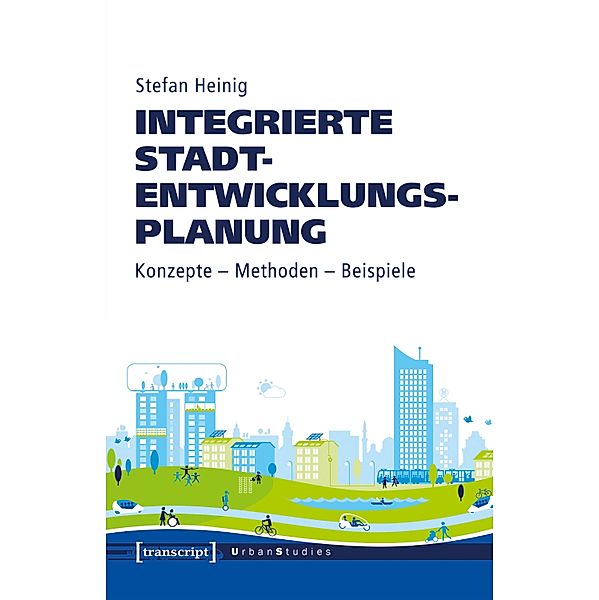 Integrierte Stadtentwicklungsplanung / Urban Studies, Stefan Heinig