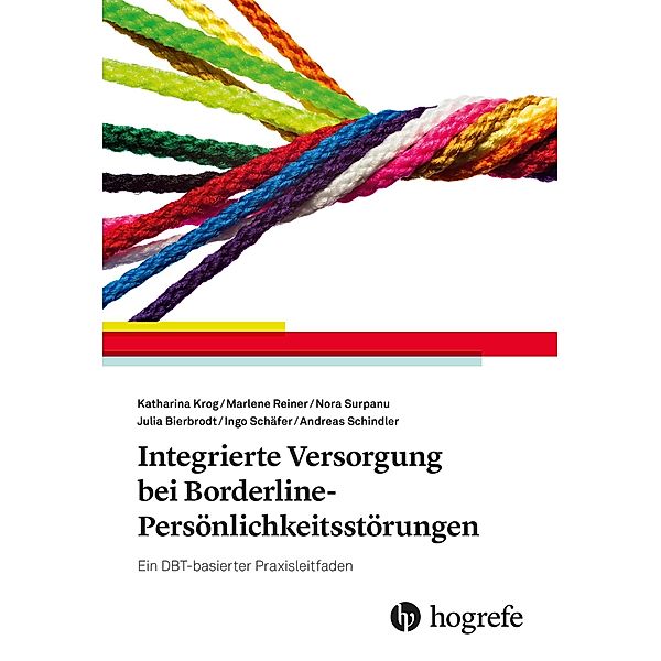 Integrierte Versorgung bei Borderline-Persönlichkeitsstörungen, Julia Bierbrodt, Katharina Krog, Marlene Reiner, Andreas Schindler, Ingo Schäfer, Nora Surpanu