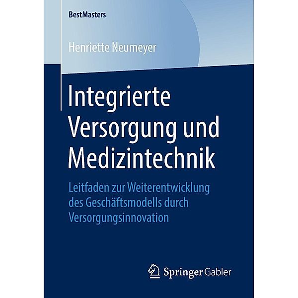 Integrierte Versorgung und Medizintechnik / BestMasters, Henriette Neumeyer