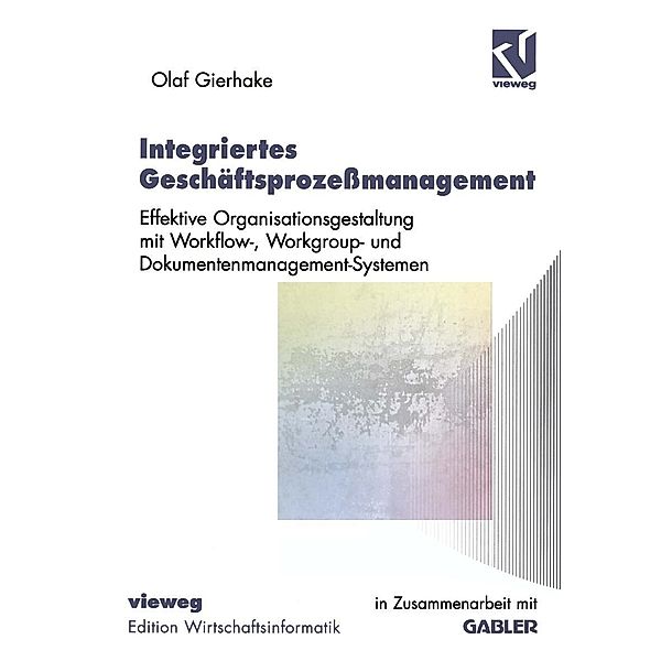 Integriertes Geschäftsprozeßmanagement / Edition Wirtschaftsinformatik, Olaf Gierhake