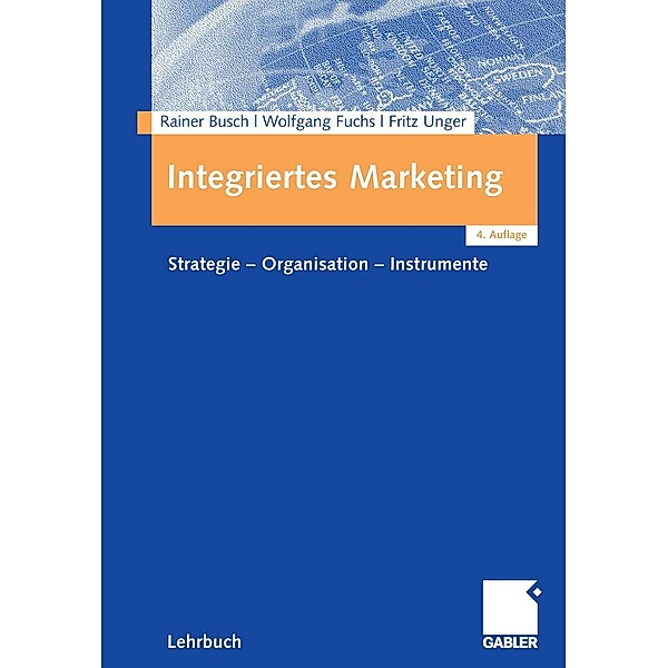 Integriertes Marketing, Rainer Busch, Wolfgang Fuchs, Fritz Unger
