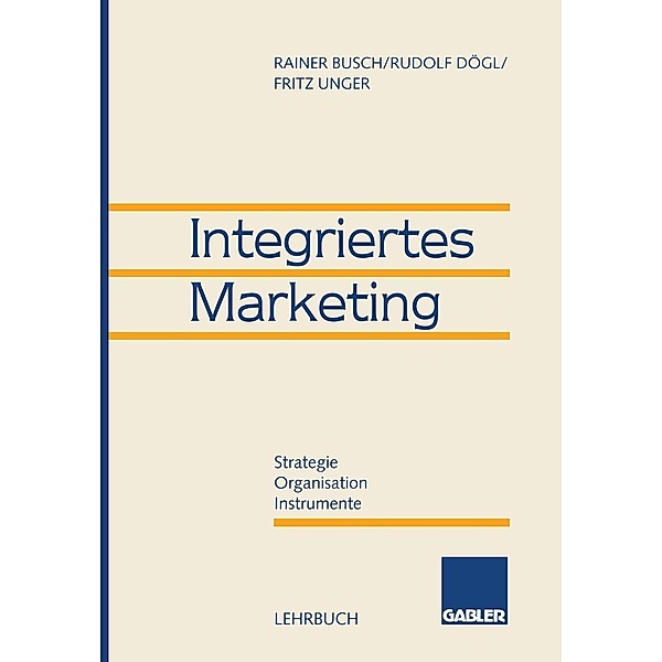 Integriertes Marketing, Rainer Busch, Rudolf Dögl, Fritz Unger
