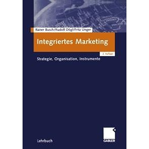 Integriertes Marketing, Rainer Busch, Rudolf Dögl, Fritz Unger