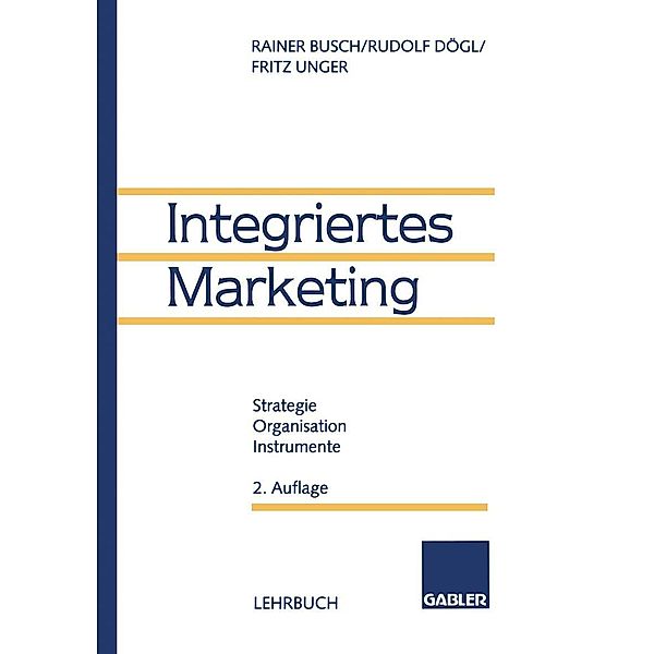 Integriertes Marketing, Rainer Busch, Rudolf Dögl, Fritz Unger