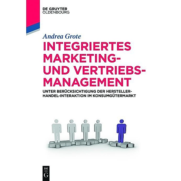 Integriertes Marketing- und Vertriebsmanagement / De Gruyter Studium, Andrea Grote