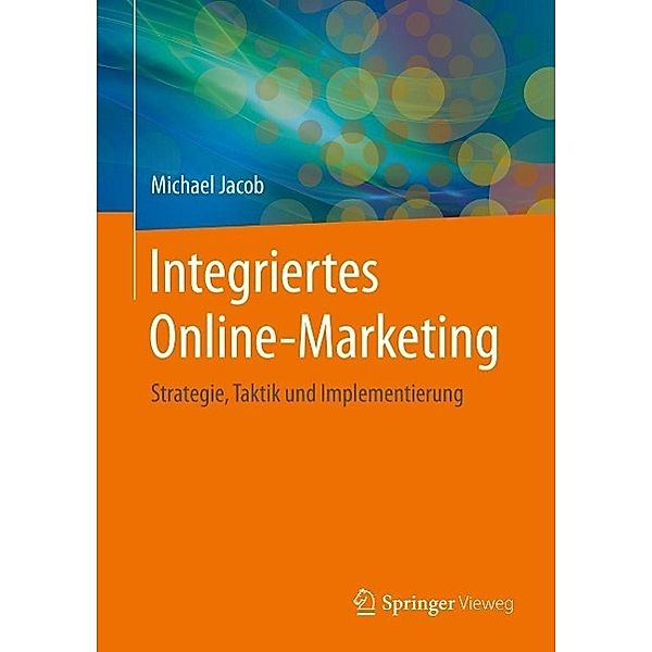 Integriertes Online-Marketing, Michael Jacob