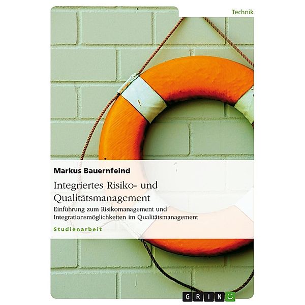 Integriertes Risiko- und Qualitätsmanagement, Markus Bauernfeind