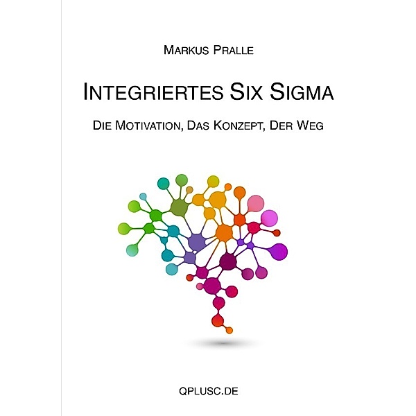 Integriertes Six Sigma, Markus Pralle