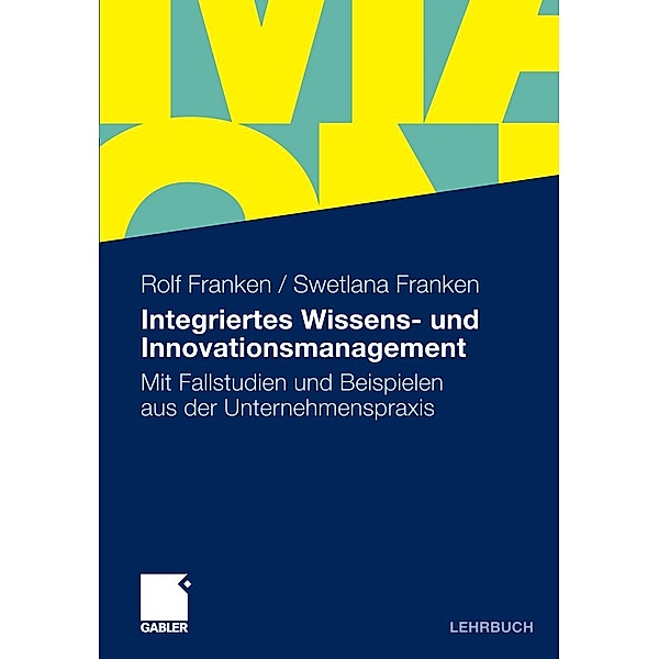 Integriertes Wissens- und Innovationsmanagement, Rolf Franken, Swetlana Franken