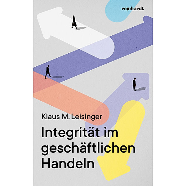 Integrität im geschäftlichen Handeln, Klaus M. Leisinger