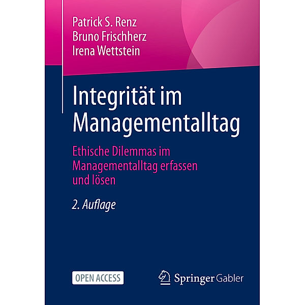 Integrität im Managementalltag, Patrick S. Renz, Bruno Frischherz, Irena Wettstein