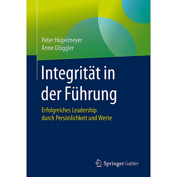 Integrität in der Führung, Peter Hügelmeyer, Anne Glöggler