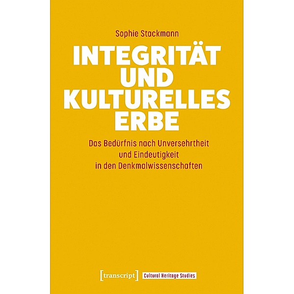 Integrität und kulturelles Erbe / Cultural Heritage Studies Bd.3, Sophie Stackmann