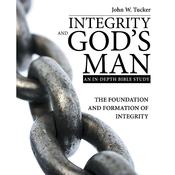 Integrity and God's Man, John W. Tucker