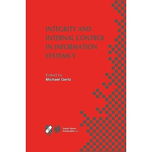 Integrity and Internal Control in Information Systems V / IFIP Advances in Information and Communication Technology Bd.124