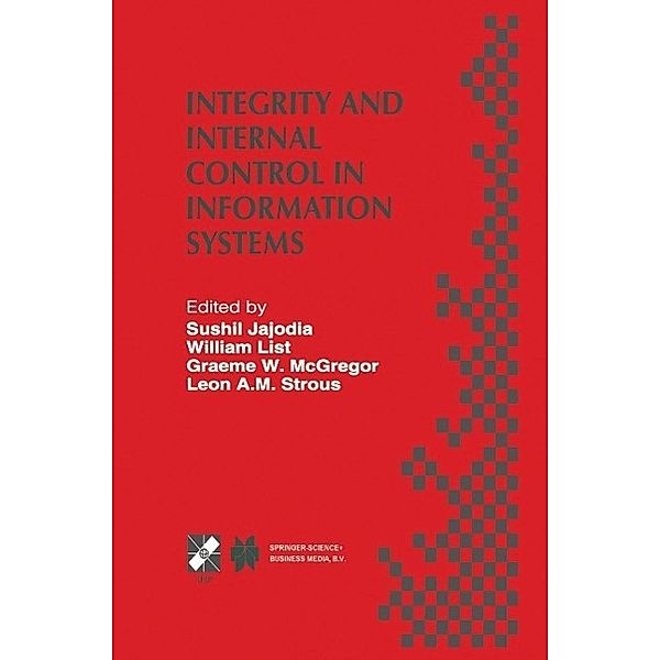 Integrity and Internal Control in Information Systems / IFIP Advances in Information and Communication Technology Bd.9