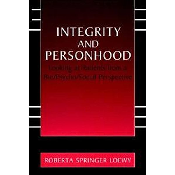 Integrity and Personhood, Erich E. H. Loewy