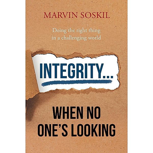 Integrity.... When No One's Looking / Page Publishing, Inc., Marvin Soskil