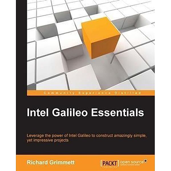 Intel Galileo Essentials, Richard Grimmett