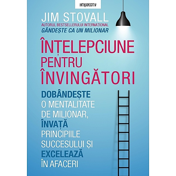 Intelepciune Pentru Invingatori / Introspectiv, Jim Stovall