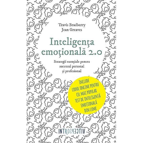 Inteligen¿a emo¿ionala 2.0. Strategii esen¿iale pentru succesul personal ¿i profesional / Introspectiv, Travis Bradberry, Jean Greaves