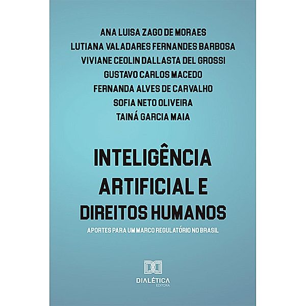 Inteligência artificial e direitos humanos, Ana Luisa Zago de Moraes, Lutiana Valadares Fernandes Barbosa, Viviane Ceolin Dallasta Del Grossi