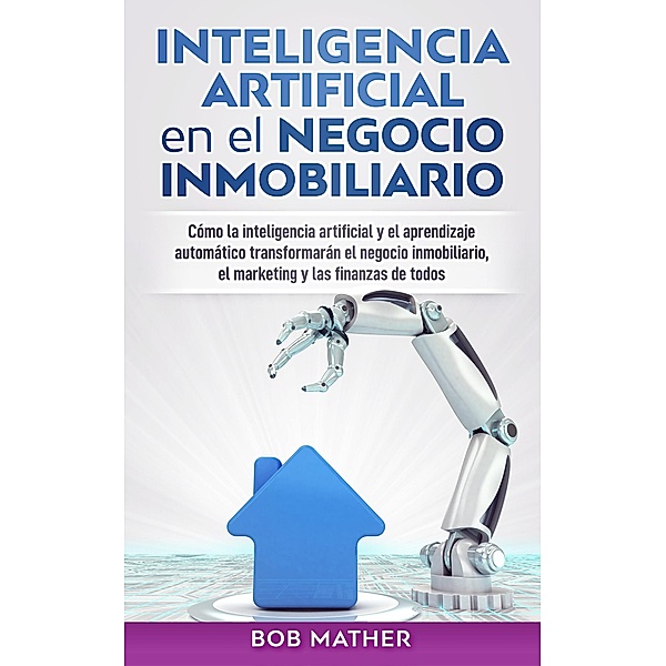 Inteligencia artificial en el negocio inmobiliario, Bob Mather