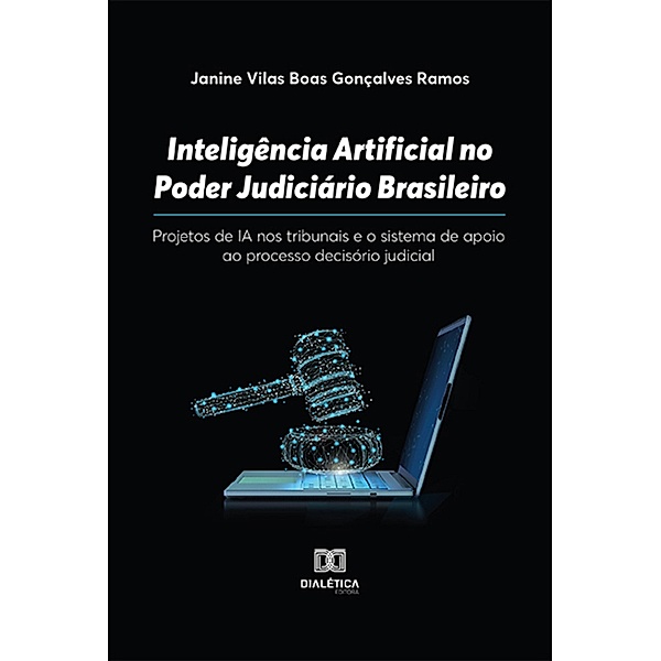 Inteligência Artificial no Poder Judiciário Brasileiro, Janine Vilas Boas Gonçalves Ramos