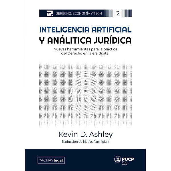 Inteligencia artificial y analítica jurídica / Derecho, Economía y Tech Bd.2, Kevin D. Ashley