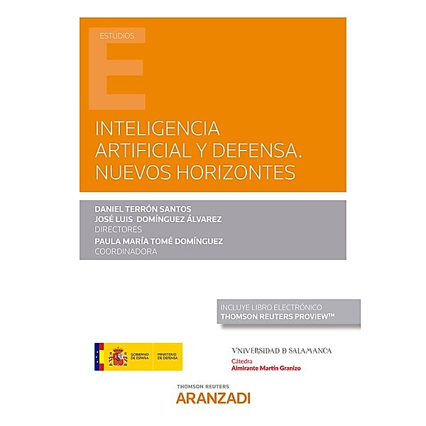 Inteligencia artificial y defensa. Nuevos horizontes / Estudios, José Luis Domínguez Alvarez, Daniel Terrón Santos, Paula Mª Tomé Domínguez