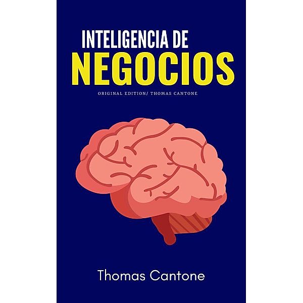 Inteligencia de Negocios (Thomas Cantone, #1) / Thomas Cantone, Thomas Cantone