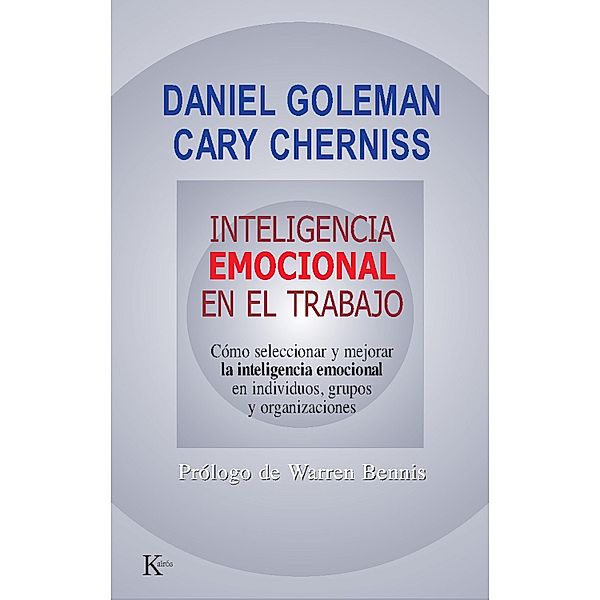 Inteligencia emocional en el trabajo / Ensayo, Daniel Goleman, Cary Cherniss