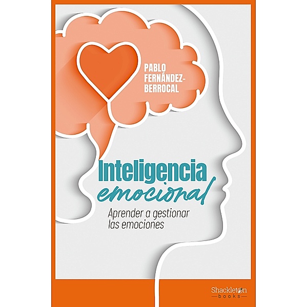 Inteligencia emocional / Psicología y neurociencia, Pablo Fernández-Berrocal