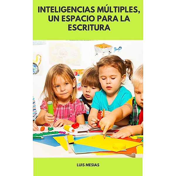 Inteligencias Múltiples, un Espacio para la Escritura, Luis Mesías