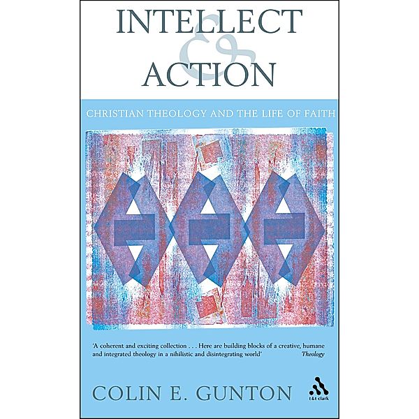 Intellect and Action, Colin E. Gunton