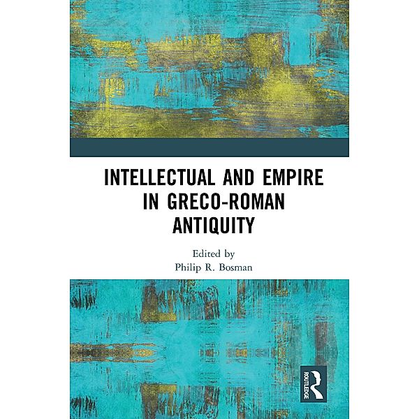 Intellectual and Empire in Greco-Roman Antiquity