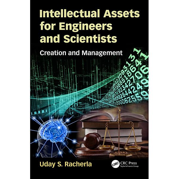 Intellectual Assets for Engineers and Scientists, Uday S. Racherla