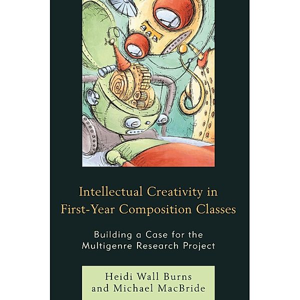 Intellectual Creativity in First-Year Composition Classes, Heidi Wall Burns, Michael MacBride