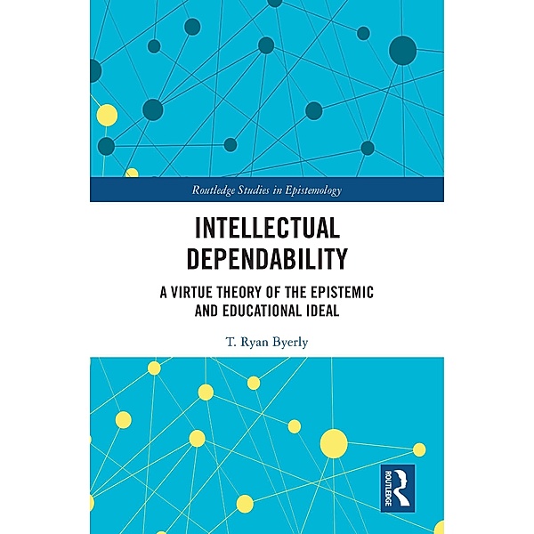 Intellectual Dependability, T. Ryan Byerly