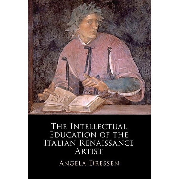 Intellectual Education of the Italian Renaissance Artist, Angela Dressen