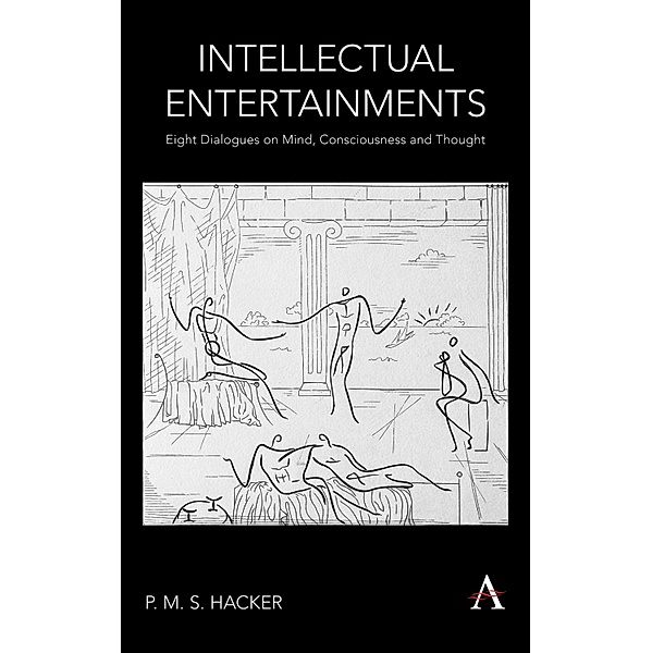 Intellectual Entertainments / Anthem Studies in Wittgenstein, P. M. S. Hacker